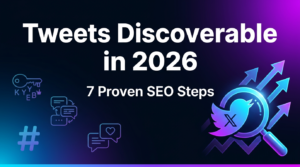 How to Make Tweets Discoverable in 2026